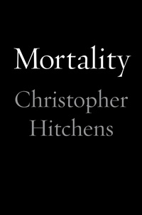 Christophe Hitchens - Mortality.