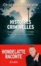 Christophe Hondelatte - Histoires criminelles - L'empoisonneuse de Corrèze et autres récits glaçants..