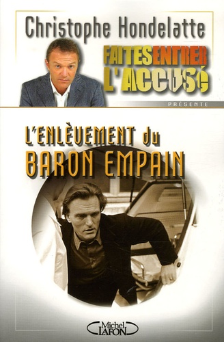 Christophe Hondelatte - L'enlèvement du baron Empain.