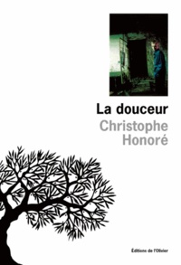 Christophe Honoré - La douceur.