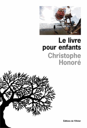 Christophe Honoré - Le Livre pour enfants.
