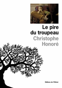 Christophe Honoré - Le Pire Du Troupeau.