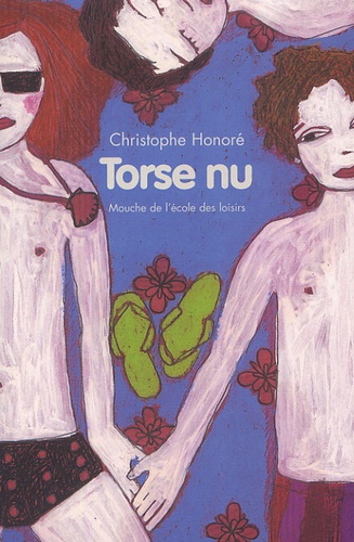 Christophe Honoré - Torse nu.