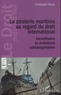 Christophe Houry - La piraterie maritime au regard du droit international - Incertitudes et évolutions contemporaines.