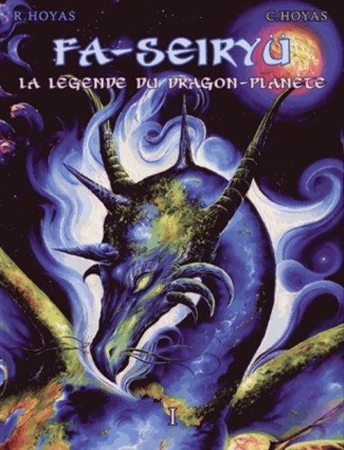 Christophe Hoyas et Rodolphe Hoyas - Fa-Seiryü Tome 1 : La légende du dragon-planète.
