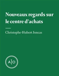 Nouveaux regards sur le centre d’achats