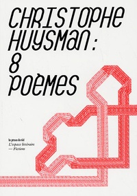 Christophe Huysman - 8 poèmes.