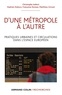 Christophe Imbert et Hadrien Dubucs - D'une métropole à l'autre - Pratiques urbaines et circulations dans l'espace européen.