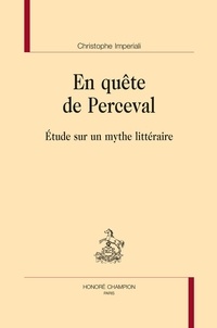 Nouvel ebook téléchargement gratuit En quête de Perceval  - Etude sur un mythe littéraire par Christophe Imperiali in French ePub MOBI CHM 9782745351111