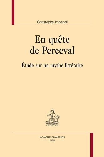 En quête de Perceval. Etude sur un mythe littéraire