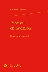 Christophe Imperiali - Perceval en question - Eloge de la curiosité.