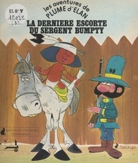 Christophe Izard et Jacques Galan - Les aventures de Plume d'Élan - La dernière escorte du sergent Bumpty.