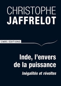 Christophe Jaffrelot - Inde, l'envers de la puissance : inégalités et révoltes.