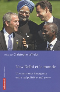 Christophe Jaffrelot - New Delhi et le monde - Une puissance émergente entre Realpolitik et Soft Power.