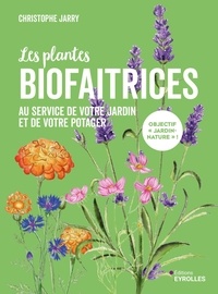 Ebooks gratuits magazines télécharger Les plantes biofaitrices - Au service de votre jardin et de votre potager par 9782416016844 (Litterature Francaise)