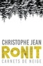 Christophe Jean - Ronit - Carnets de neige.