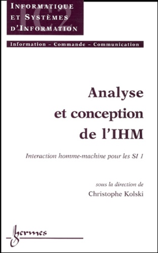 Christophe Kolski - Analyse et conception de l'IHM - Tome 1, Interaction homme- machine pour les SI.