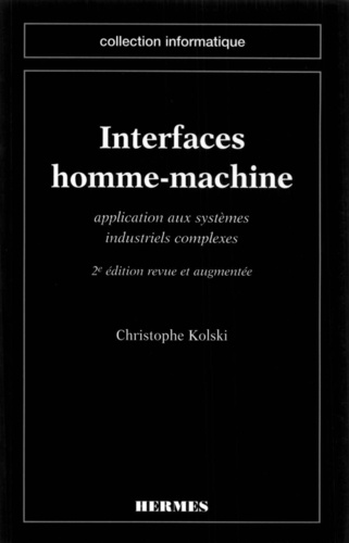 Christophe Kolski - Interfaces homme-machine - Application aux systèmes industriels complexes.