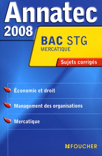 Christophe Kreiss et Jean-Luc Koehl - Epreuves technologiques Bac STG Mercatique (Economie-Droit ; Management des organisations ; Mercatique) - Sujets corrigés.