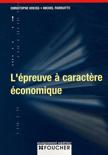 Christophe Kreiss et Michel Parruitte - L'épreuve à caractère économique.