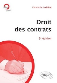 Christophe Lachièze - Droit des contrats.