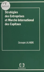 Stratégies des entreprises et marché international des capitaux