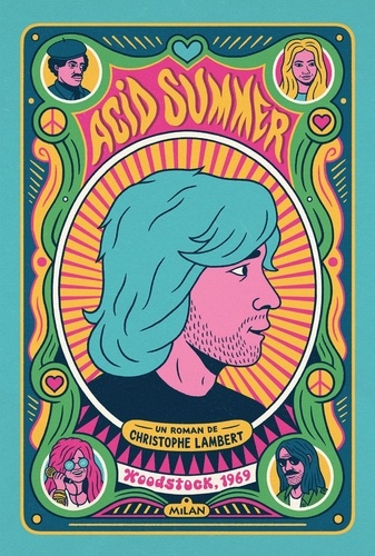 Acid Summer. Woodstock, 1969