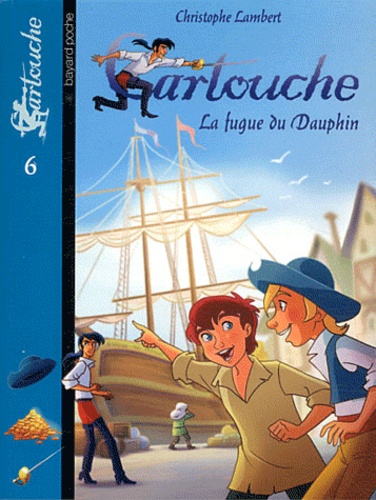 Christophe Lambert - Cartouche  : La fugue du Dauphin.