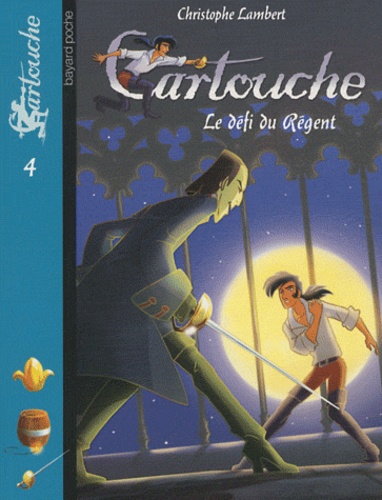 Christophe Lambert - Cartouche Tome 4 : Le défi du régent.