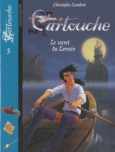 Christophe Lambert - Cartouche Tome 5 : Le secret du Lorrain.