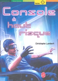 Christophe Lambert - Console à haut risque.