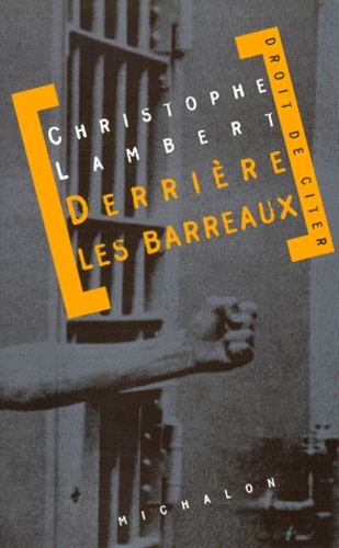 Christophe Lambert - Derrière les barreaux - Document.