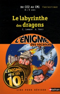 Christophe Lambert et Anne Popet - Le labyrinthe des dragons - Du CE2 au CM1.