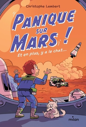 Christophe Lambert et Yann Cozic - (Presque) seul sur Mars Tome 3 : Panique sur Mars !.