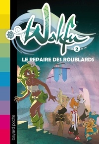 Christophe Lambert - Wakfu Tome 2 : Le repaire des roublards.