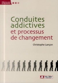 Christophe Lançon - Conduites addictives et processus de changement.