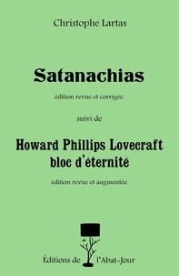 Christophe Lartas - Satanachias - Suivi de Howard Phillips Lovecraft bloc d'éternité.