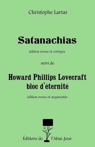 Satanachias. Suivi de Howard Phillips Lovecraft bloc d'éternité  édition revue et augmentée