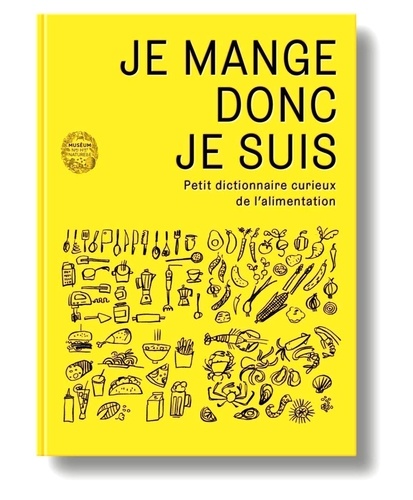Je mange donc je suis - Petit dictionnaire... de Christophe Lavelle - Grand  Format - Livre - Decitre