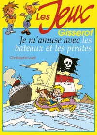 Christophe Lazé - Je m'amuse avec les bateaux et les pirates.