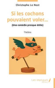 Si les cochons pouvaient voler…
