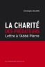 Christophe Leclaire - La charité des prédateurs - Lettre à l'abbé Pierre.