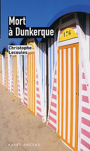Christophe Lecoules - Mort à Dunkerque.