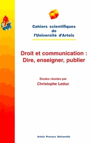 Christophe Leduc - Droit et communication - Dire, enseigner, publier.