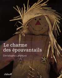 Christophe Lefébure - Le charme des épouvantails.
