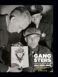 Christophe Leflot - Gangsters - Criminels, flics, victimes, témoins, USA 1930-1960. Photographies de presse.