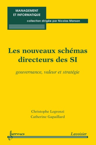 Christophe Legrenzi et Catherine Gapaillard - Les nouveaux schémas directeurs des SI - Gouvernance, valeur et stratégie.