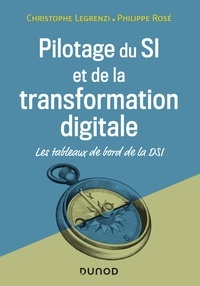 Christophe Legrenzi et Philippe Rosé - Pilotage du SI et de la transformation digitale - 4e éd. - Les tableaux de bord de la DSI.