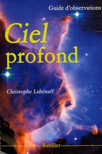 Christophe Lehénaff - Ciel profond - Guide d'observations.