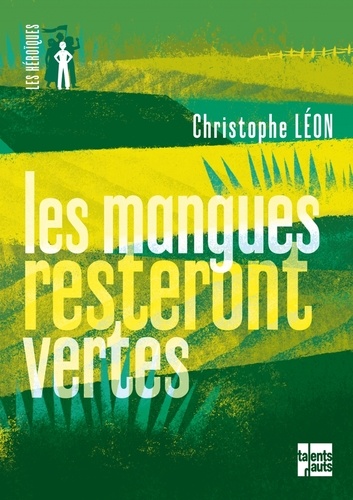 Christophe Léon - Les mangues resteront vertes.